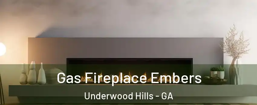 Gas Fireplace Embers Underwood Hills - GA