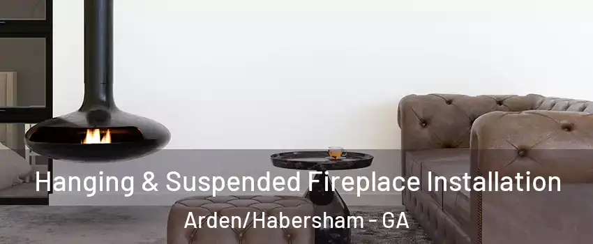 Hanging & Suspended Fireplace Installation Arden/Habersham - GA