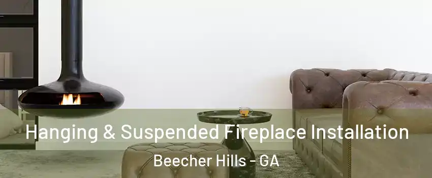 Hanging & Suspended Fireplace Installation Beecher Hills - GA