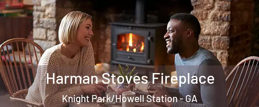 Harman Stoves Fireplace Knight Park/Howell Station - GA