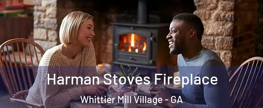 Harman Stoves Fireplace Whittier Mill Village - GA