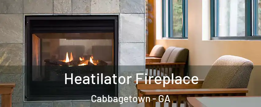 Heatilator Fireplace Cabbagetown - GA