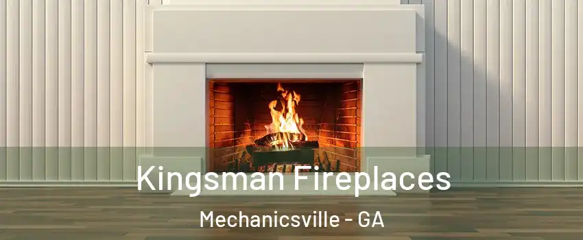 Kingsman Fireplaces Mechanicsville - GA