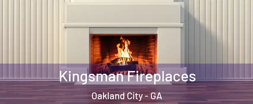 Kingsman Fireplaces Oakland City - GA