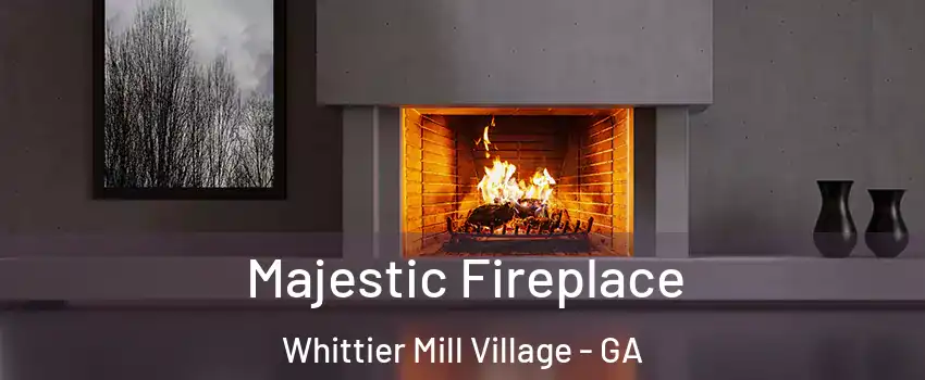 Majestic Fireplace Whittier Mill Village - GA