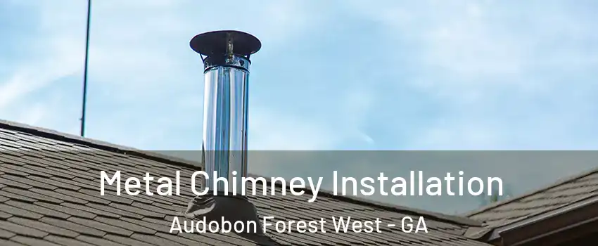 Metal Chimney Installation Audobon Forest West - GA