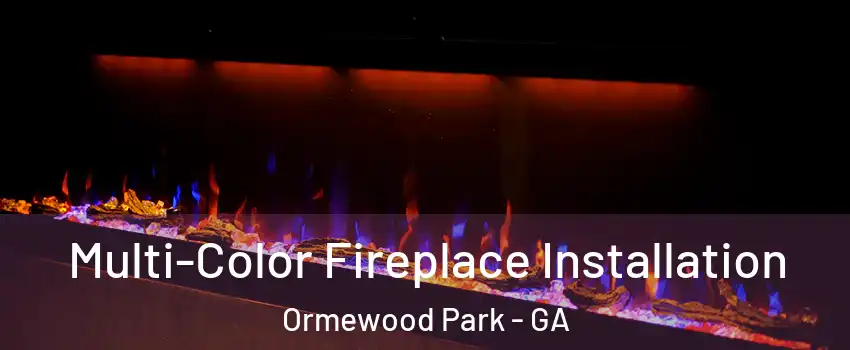 Multi-Color Fireplace Installation Ormewood Park - GA