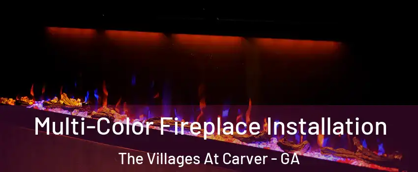 Multi-Color Fireplace Installation The Villages At Carver - GA