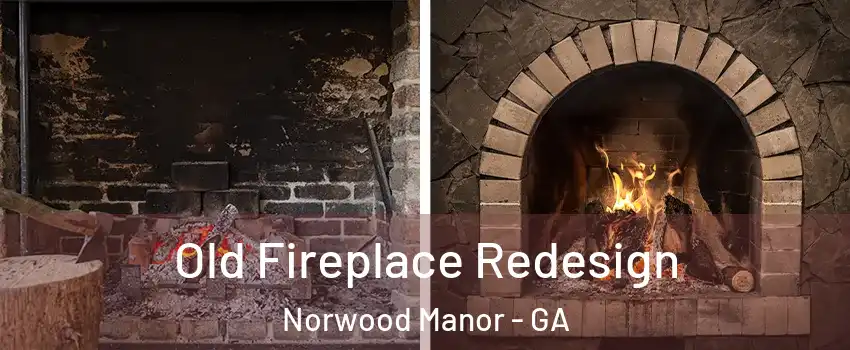 Old Fireplace Redesign Norwood Manor - GA