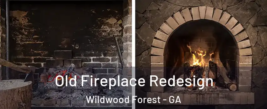 Old Fireplace Redesign Wildwood Forest - GA