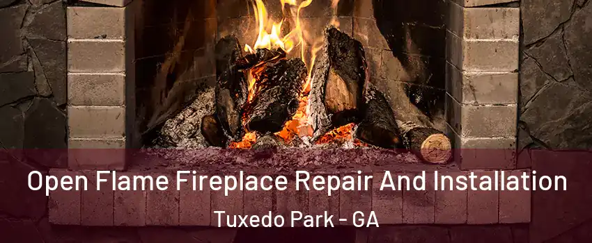 Open Flame Fireplace Repair And Installation Tuxedo Park - GA