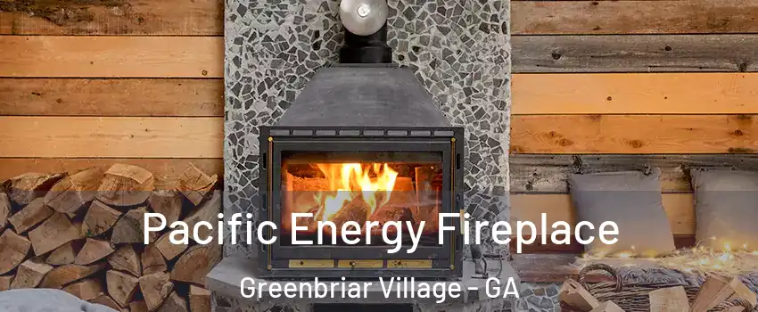 Pacific Energy Fireplace Greenbriar Village - GA