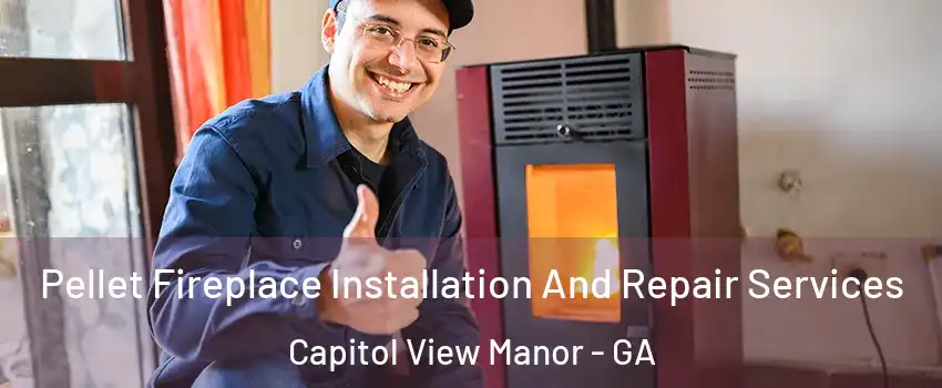 Pellet Fireplace Installation And Repair Services Capitol View Manor - GA