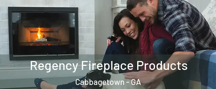 Regency Fireplace Products Cabbagetown - GA