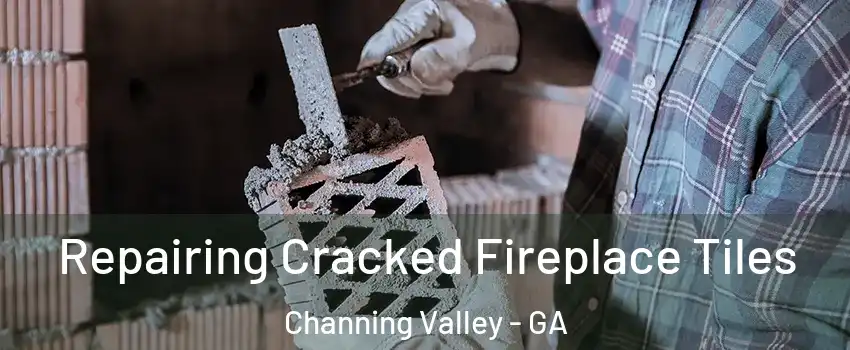 Repairing Cracked Fireplace Tiles Channing Valley - GA