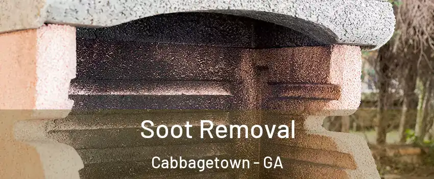 Soot Removal Cabbagetown - GA