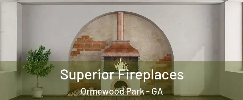 Superior Fireplaces Ormewood Park - GA