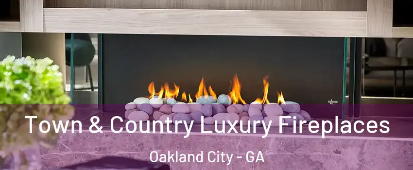 Town & Country Luxury Fireplaces Oakland City - GA