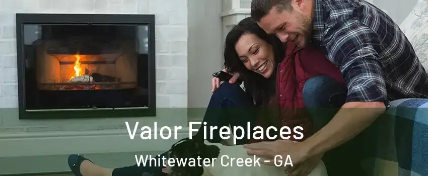 Valor Fireplaces Whitewater Creek - GA