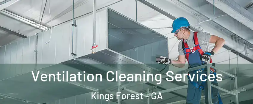 Ventilation Cleaning Services Kings Forest - GA