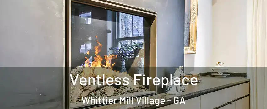 Ventless Fireplace Whittier Mill Village - GA