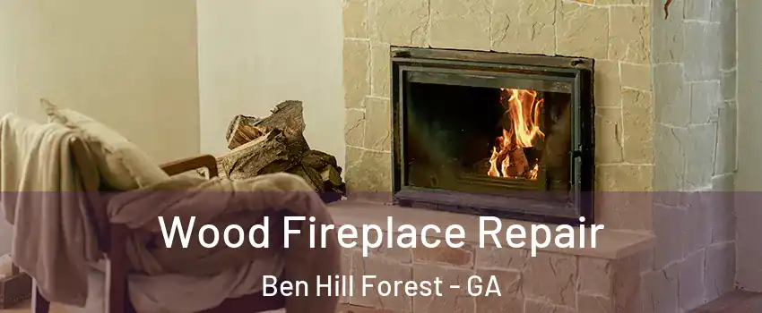 Wood Fireplace Repair Ben Hill Forest - GA