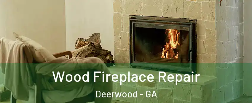 Wood Fireplace Repair Deerwood - GA