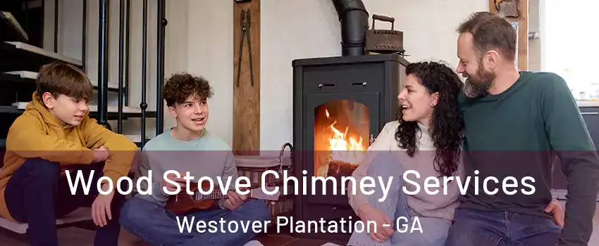 Wood Stove Chimney Services Westover Plantation - GA